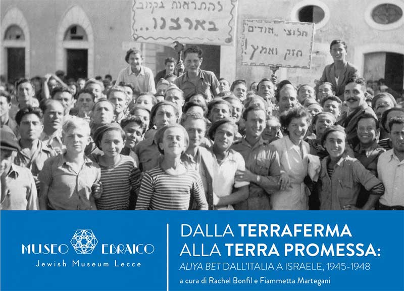 Dalla Terraferma alla Terra Promessa: Aliya Bet dall'Italia a Israele,  1945-1948”: arriva a Lecce la prestigiosa mostra - GALATINA 24
