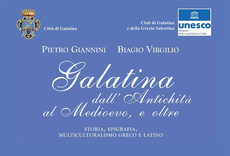 Galatina, tra iscrizioni e pergamene: una nuova lettura della sua storia Galatina, tra iscrizioni e pergamene: una nuova lettura della sua storia