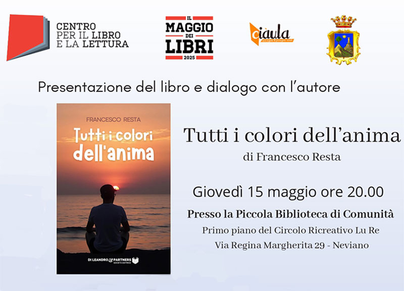 Presentazione del libro “Tutti i colori dell’anima” di Francesco Resta Presentazione del libro “Tutti i colori dell’anima” di Francesco Resta