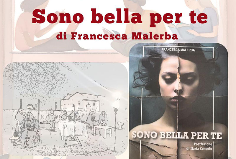 “Libri in terrazza” a Galatina: presentazione del libro “Sono bella per te” di Francesca Malerba “Libri in terrazza” a Galatina: presentazione del libro “Sono bella per te” di Francesca Malerba