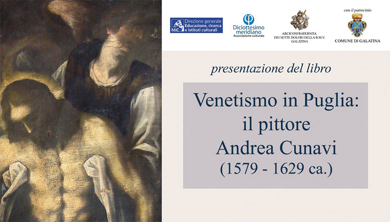 Galatina: presentazione del libro “Venetismo in Puglia: il pittore Andrea Cunavi (1579-1629 ca.)” Galatina: presentazione del libro “Venetismo in Puglia: il pittore Andrea Cunavi (1579-1629 ca.)”