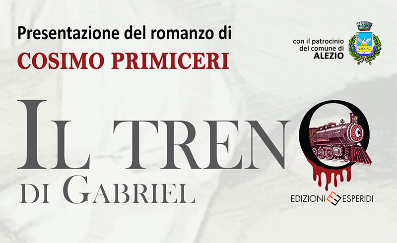 “Il treno di Gabriel” è il titolo del nuovo noir di Cosimo Primiceri “Il treno di Gabriel” è il titolo del nuovo noir di Cosimo Primiceri
