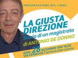 Legalità e buona amministrazione: Antonio De Donno presenta “La giusta direzione. Storia di un magistrato”