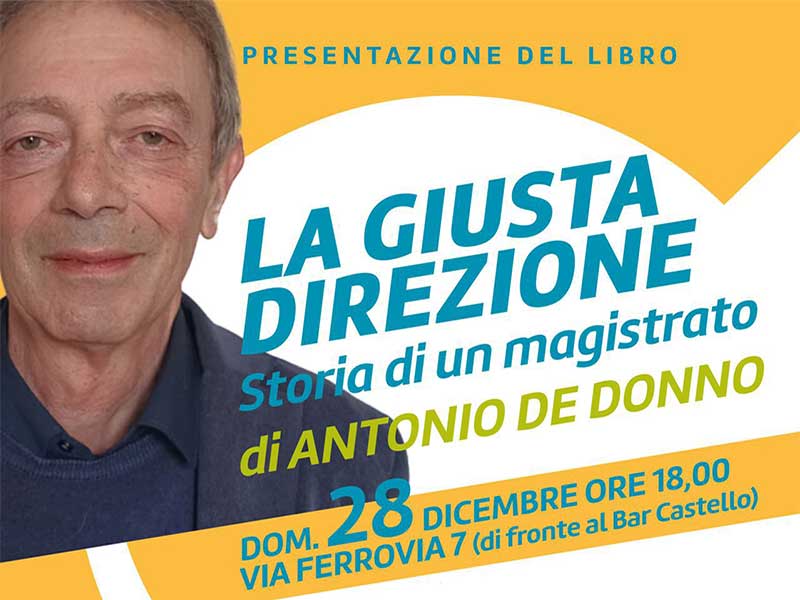 Legalità e buona amministrazione: Antonio De Donno presenta “La giusta direzione. Storia di un magistrato”