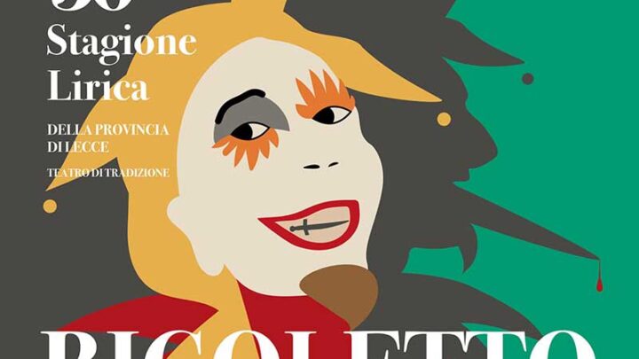 Stagione Lirica della Provincia di Lecce: in scena il “Rigoletto” di Giuseppe Verdi