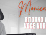 Monica Margiotta presenta il singolo “Ritorno a voce nuda”