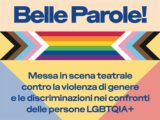 “Belle parole!”, spettacolo teatrale per combattere la violenza di genere e le discriminazioni