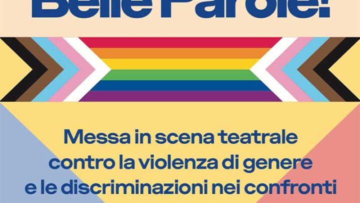 “Belle parole!”, spettacolo teatrale per combattere la violenza di genere e le discriminazioni