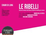 “Le ribelli”, storie di donne contro la mafia di scena al piccolo teatro di Corte de’ Miracoli