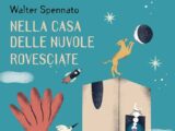Si parla di solitudini condivise nel libro “Nella casa delle nuvole rovesciate” di Walter Spennato