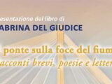 “Il ponte sulla foce del fiume”, il nuovo libro di Sabrina Del Giudice, alla Biblioteca “Caracciolo” di Lecce