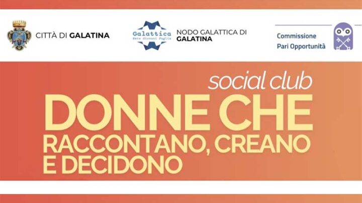 Galatina: “Donne che raccontano, creano e decidono”, un incontro dedicato all’universo femminile e al territorio