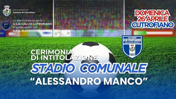 Una giornata di memoria e comunità: intitolazione dello stadio comunale di Cutrofiano ad Alessandro Manco
