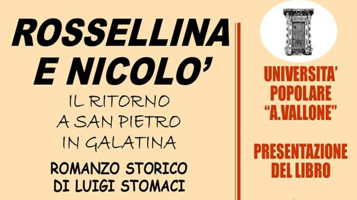 “Rossellina e Nicolò. Il ritorno a San Pietro in Galatina”, l’ultimo romanzo storico di Luigi Stomaci