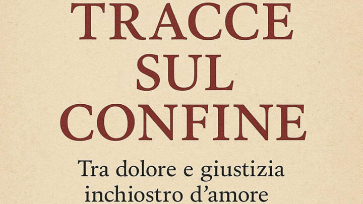 “Tracce sul confine. Tra dolore e giustizia inchiostro d’amore”, l’atteso libro della sociologa salentina Anna Leo