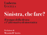 “Sinistra, che fare?”, la presentazione del saggio di Umberto Uccella