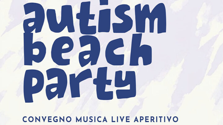 “Autism Beach Party”, un evento per promuovere una corretta cultura dell’autismo e della neurodivergenza