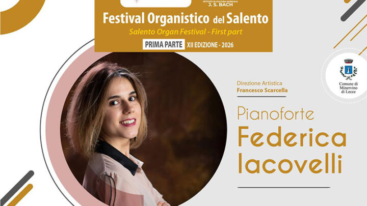 La pianista Federica Iacovelli protagonista del Festival Organistico del Salento