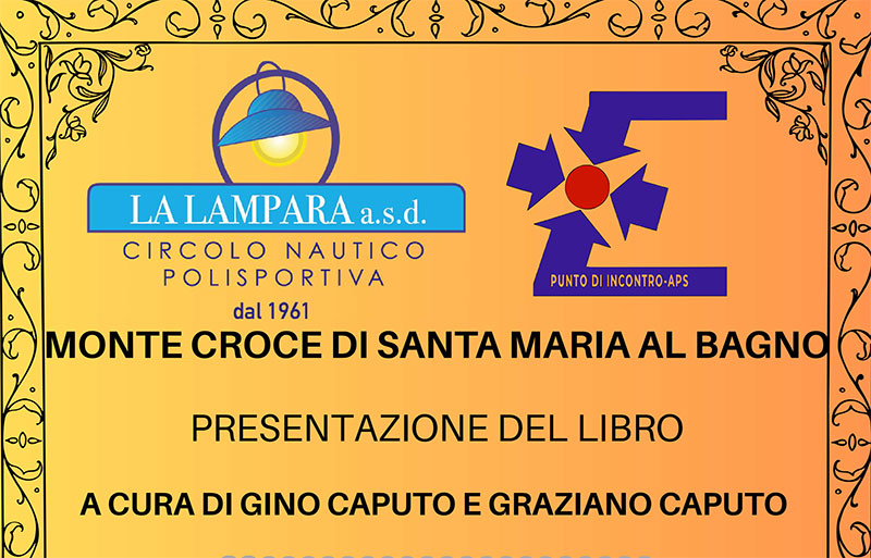 Monte Croce di Santa Maria al bagno, un tesoro da salvare