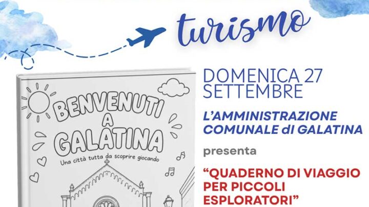 Galatina celebra la Giornata Mondiale del Turismo con il “Quaderno di viaggio per giovani esploratori”