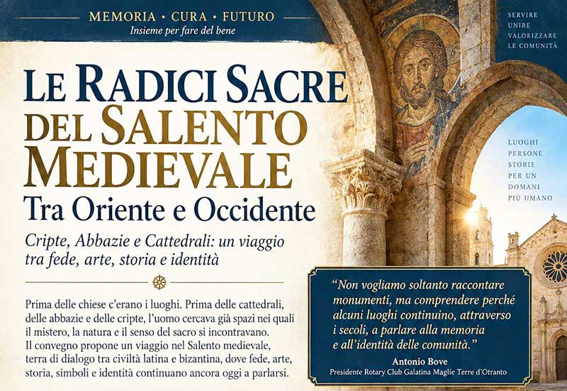 Il Rotary Club di Galatina organizza il convegno “Le radici sacre del Salento medievale – Tra Oriente e Occidente”